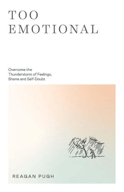 Book cover for Too Emotional: Overcome the Thunderstorm of Feelings, Shame and Self-Doubt