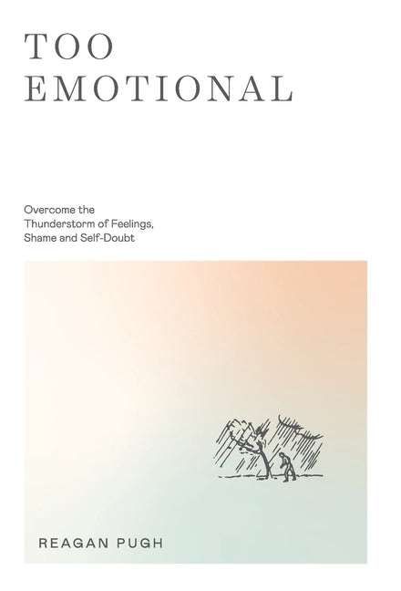 Book cover for Too Emotional: Overcome the Thunderstorm of Feelings, Shame and Self-Doubt