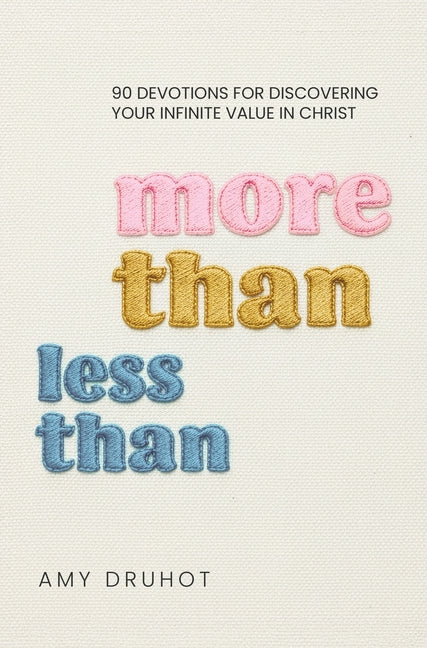 Book cover for More Than Less Than: 90 Devotions for Discovering Your Infinite Value in Christ