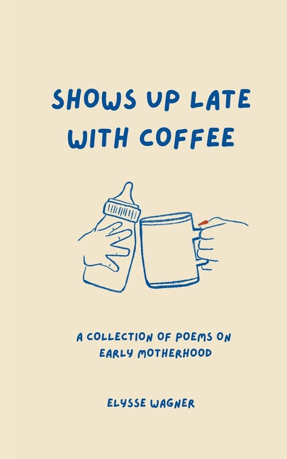 Book cover for Shows Up Late With Coffee