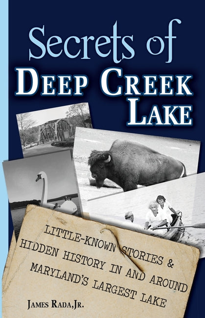 Book cover for Secrets of Deep Creek Lake: Little-Known Stories & Hidden History In and Around Maryland's Largest Lake