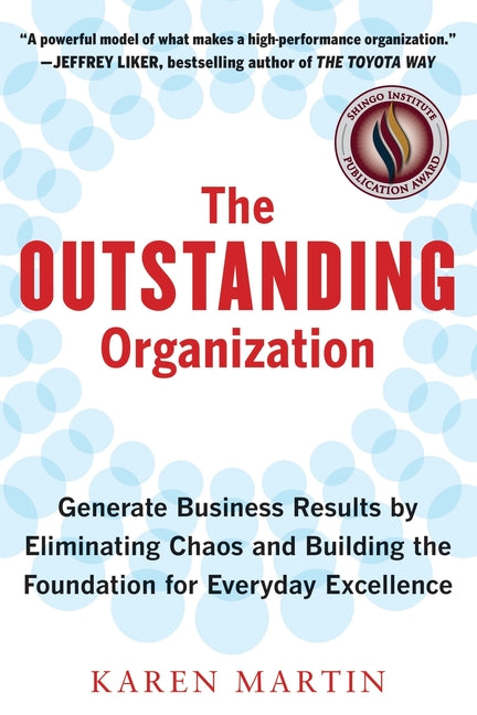 Book cover for Outstanding Organization: Generate Business Results by Eliminating Chaos and Building the Foundation for Everyday Excellence