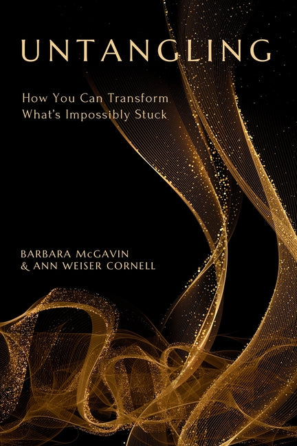 Book cover for Untangling: How You Can Transform What's Impossibly Stuck