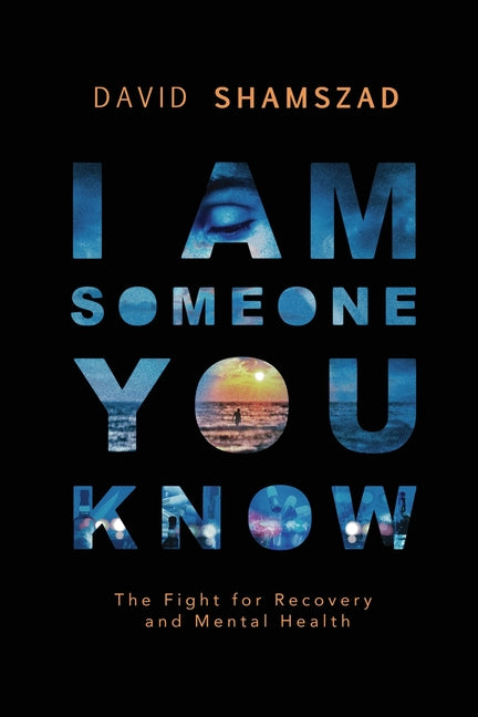 Book cover for I Am Someone You Know: The Fight For Recovery and Mental Health