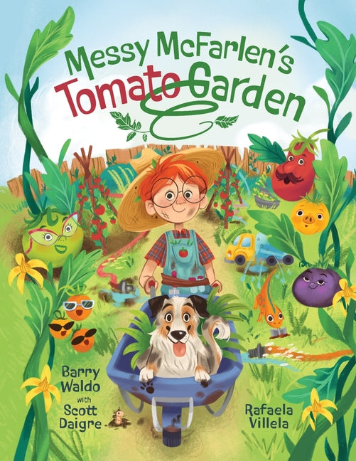 Book cover for Messy McFarlen's Tomato Garden: A fun new picture book about gardening