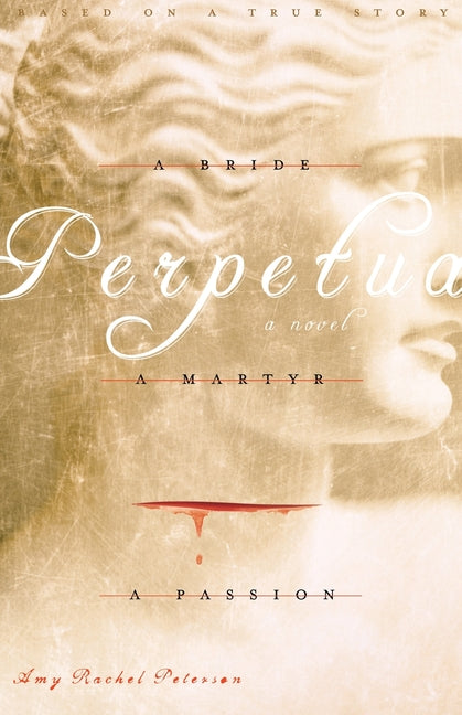 Book cover for Perpetua: A Bride, A Martyr, A Passion