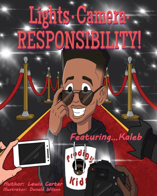 Book cover for Lights. Camera. Responsibility!: Featuring...Kaleb