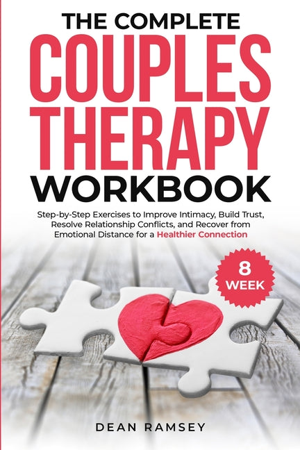 Book cover for Complete Couples Therapy Workbook: Step-By-Step Exercises to Improve Intimacy, Build Trust, Resolve Relationship Conflicts, and Recover from Emotional