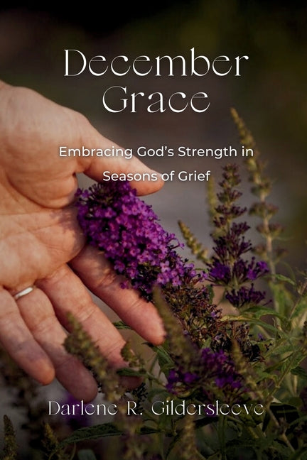 Book cover for December Grace: Embracing God's Strength in Seasons of Grief