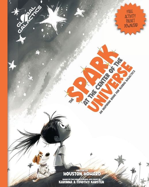 Book cover for Spark at the Center of the Universe: An Inspiring Book for Global Galactics