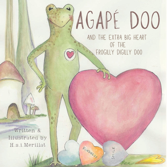 Book cover for Agapé Doo and the Extra Big Heart of the Frogilly Digilly Doo