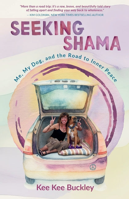 Book cover for Seeking Shama: Me, My Dog, and the Road to Inner Peace