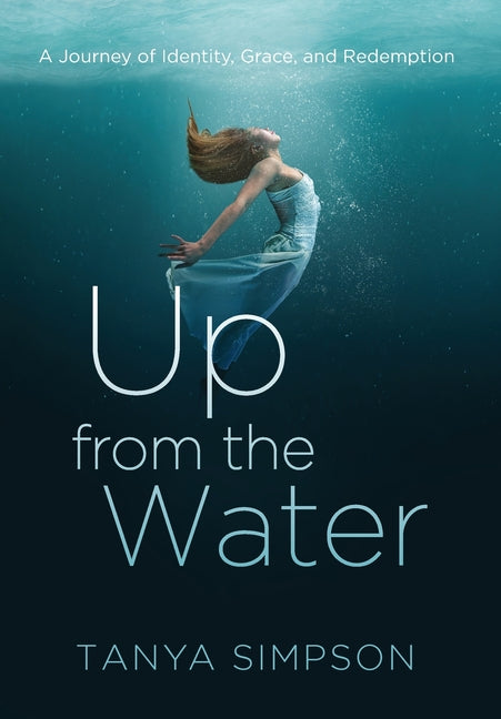 Book cover for Up from the Water: A Journey of Identity, Grace, and Redemption