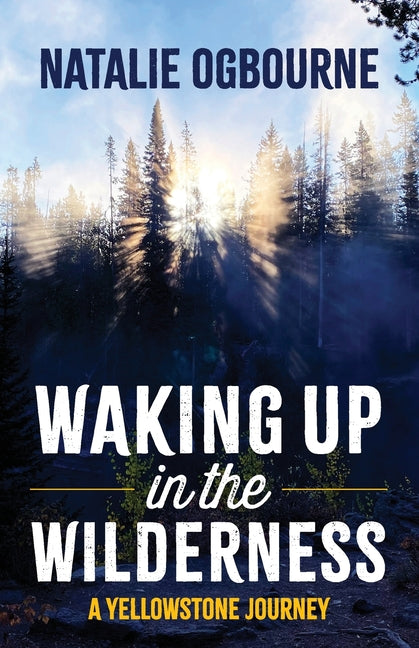 Book cover for Waking Up in the Wilderness: A Yellowstone Journey