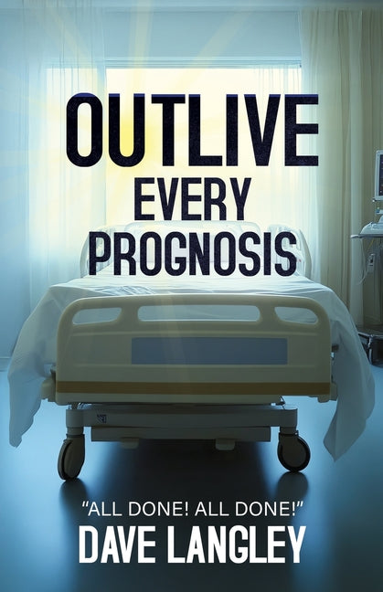 Book cover for Outlive Every Prognosis