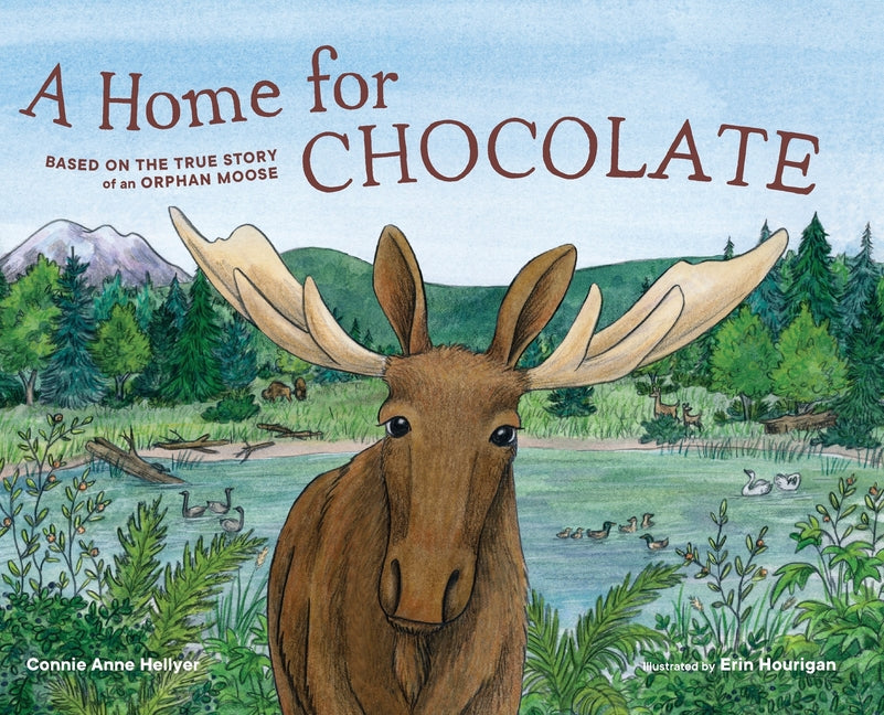 Book cover for Home for Chocolate: Based on the True Story of an Orphan Moose