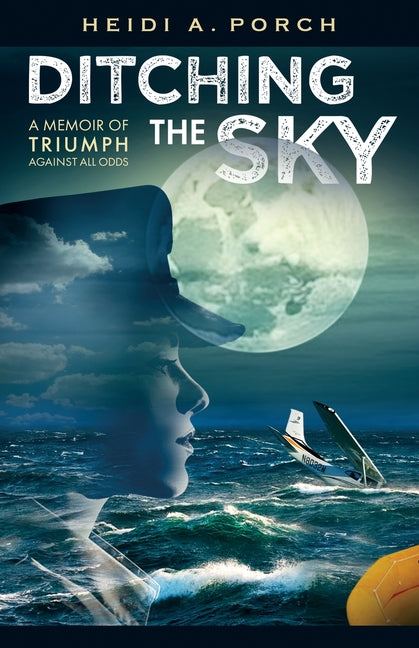 Book cover for Ditching the Sky: A memoir of triumph against all odds