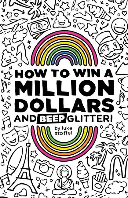 Book cover for How To Win a Million Dollars and BEEP Glitter!: A Mostly True Misadventure