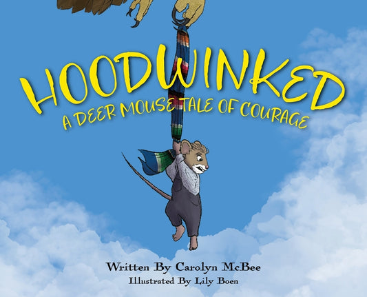 Book cover for Hoodwinked - A Deer Mouse Tale of Courage