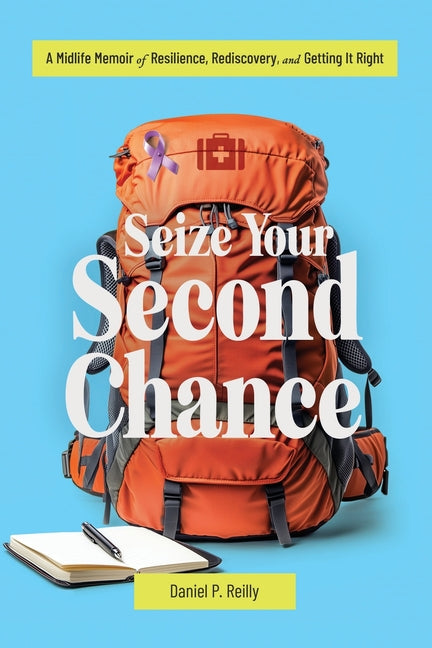 Book cover for Seize Your Second Chance: A Midlife Memoir of Resilience, Rediscovery, and Getting It Right