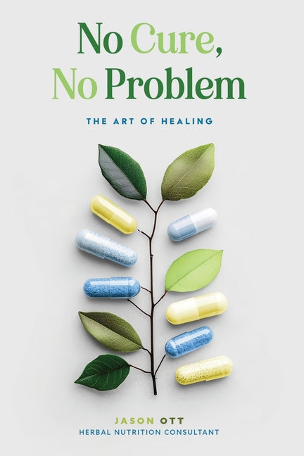 Book cover for No Cure, No Problem: The Art of Healing