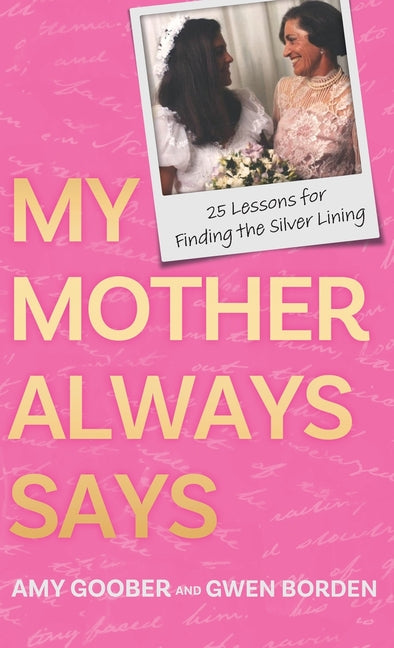 Book cover for My Mother Always Says: 25 Lessons for Finding the Silver Lining