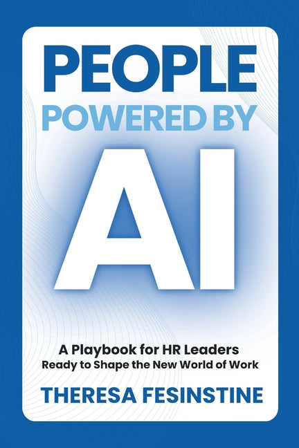 Book cover for People Powered by AI: A Playbook for HR Leaders Ready to Shape the New World of Work