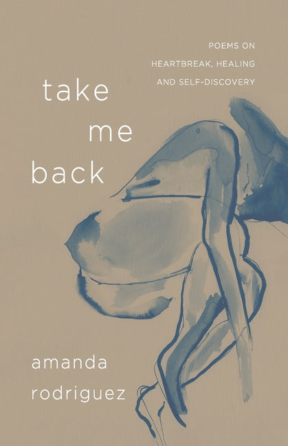 Book cover for Take Me Back: Poems on Heartbreak, Healing, and Self-Discovery