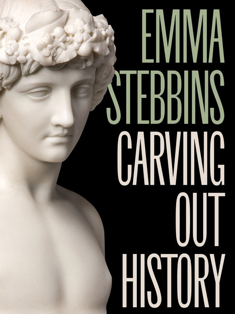 Book cover for Emma Stebbins: Carving Out History