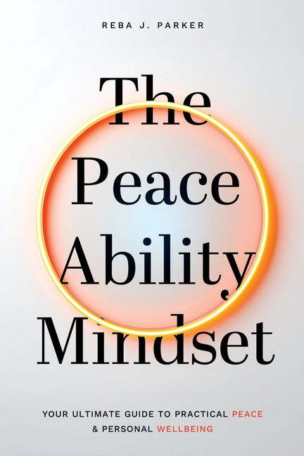 Book cover for Peaceability Mindset: Your Ultimate Guide to Practical Peace & Personal Wellbeing