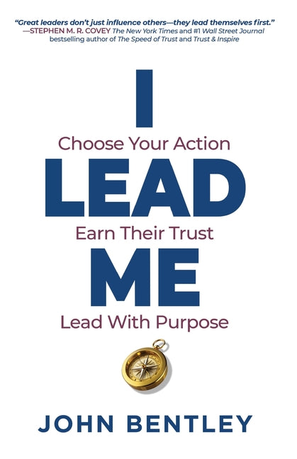 Book cover for I Lead Me: Choose Your Action, Earn Their Trust, Lead With Purpose