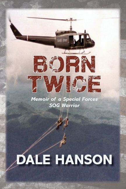 Book cover for Born Twice: Memoir of a Special Forces SOG Warriorr