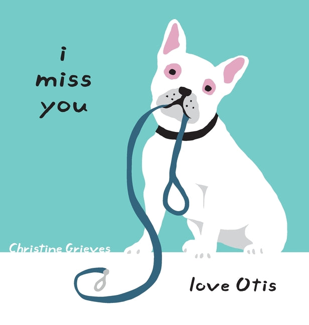 Book cover for I miss you, love Otis