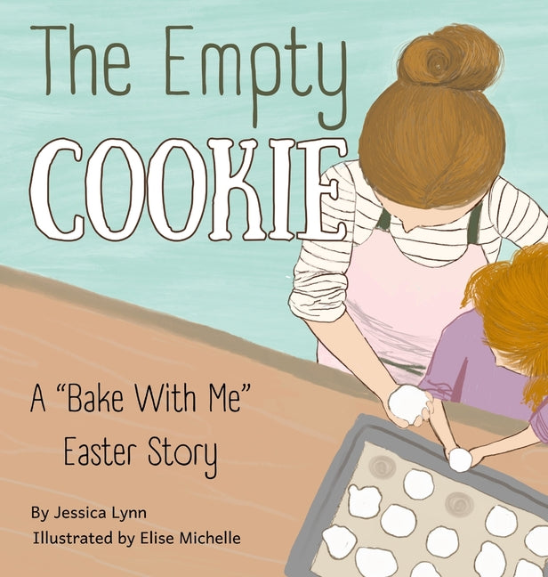 Book cover for Empty Cookie: A "Bake With Me" Easter Story