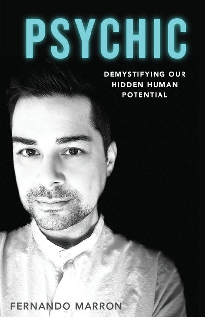 Book cover for Psychic: Demystifying Our Hidden Human Potential