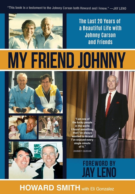 Book cover for My Friend Johnny: The Last 20 Years of a Beautiful Life with Johnny Carson and Friends