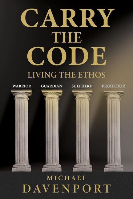 Book cover for Carry the Code: Warrior - Guardian - Shepherd - Protector