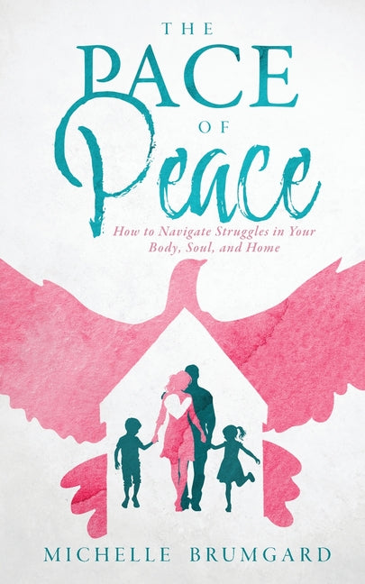 Book cover for Pace of Peace: How to Navigate Struggles in Your Body, Soul, and Home