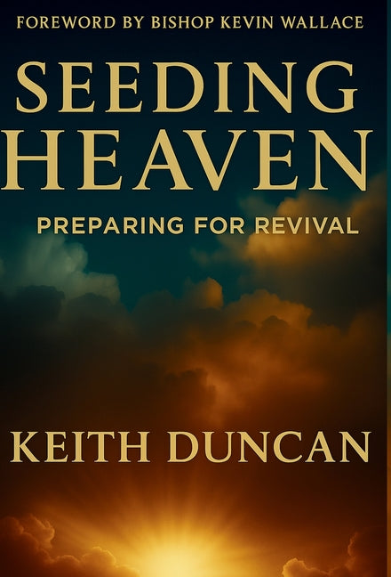 Book cover for Seeding Heaven: Preparing for Revival