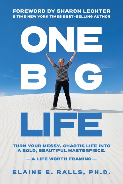 Book cover for One Big Life: Turn your messy, chaotic life into a bold, beautiful masterpiece.