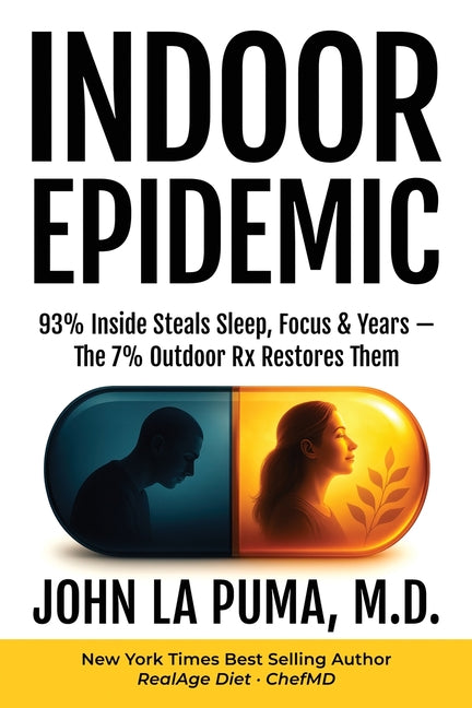 Book cover for Indoor Epidemic: 93% Inside Steals Sleep, Focus & Years-The 7% Outdoor Rx Restores Them