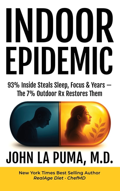 Book cover for Indoor Epidemic: 93% Inside Steals Sleep, Focus & Years-The 7% Outdoor Rx Restores Them