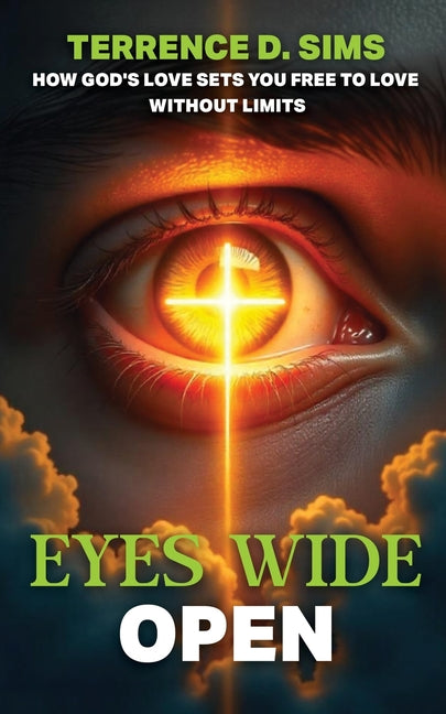 Book cover for Eyes Wide Open: How God's Love Sets You Free To Love Without Limits
