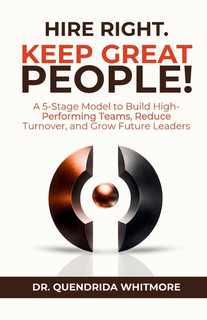 Book cover for Hire Right. Keep Great People!: A 5-Stage Model to Build High-Performing Teams, Reduce Turnover, and Grow Future Leaders