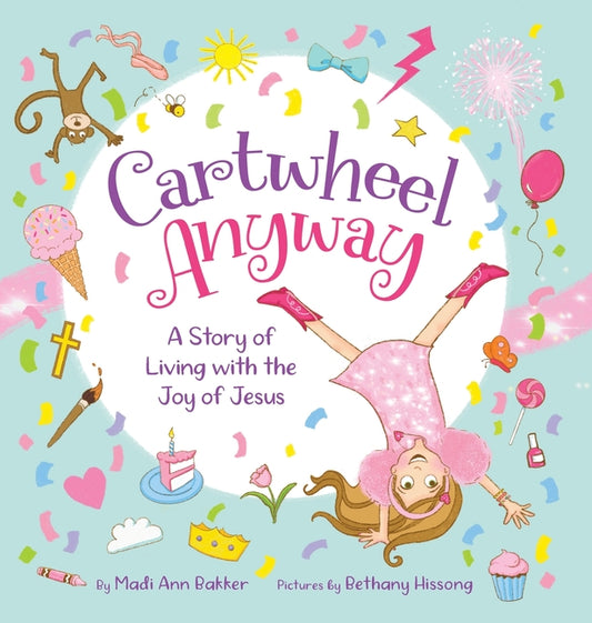 Book cover for Cartwheel Anyway: A Story of Living with the Joy of Jesus