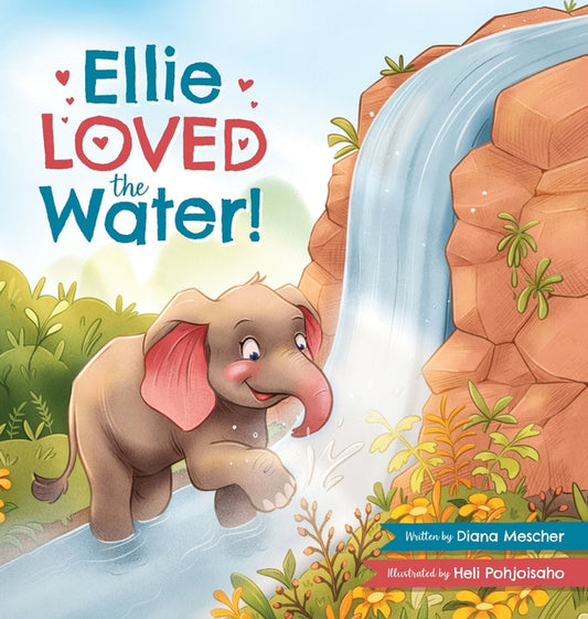 Book cover for Ellie LOVED the Water!