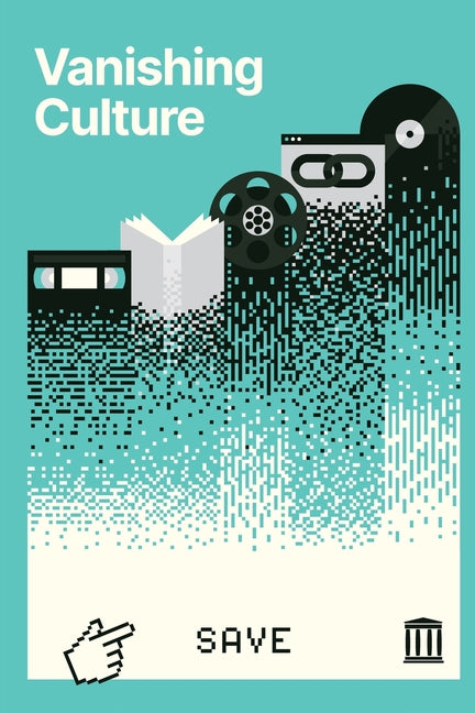 Book cover for Vanishing Culture: A Report on Our Fragile Cultural Record