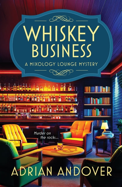 Book cover for Whiskey Business: A Mixology Lounge Mystery