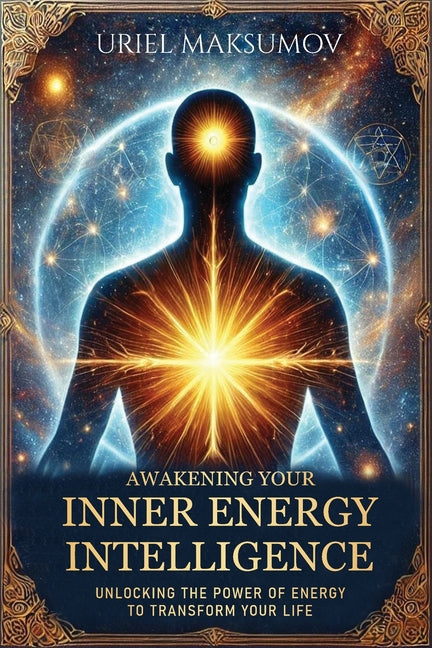 Book cover for Awakening Your Inner Energy Intelligence: Unlocking the Power of Energy to Transform Your Life