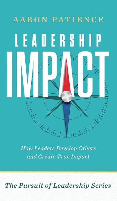 Book cover for Leadership Impact: How Leaders Develop Others and Create True Impact
